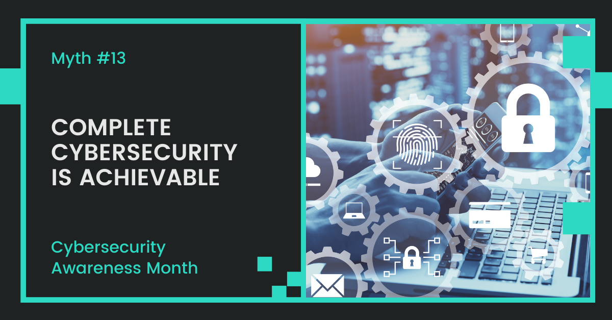 Cybersecurity Myth #13 10 13